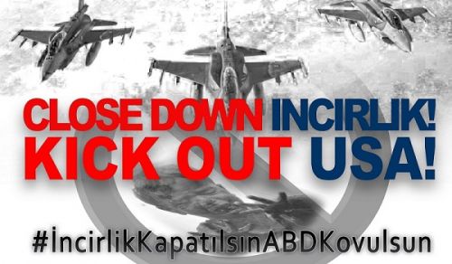 Wilayah Turkey Campaign: &quot;Close Down Incirlik! Kick Out USA!&quot;