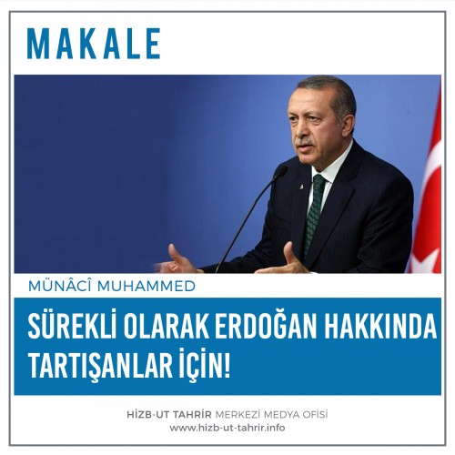 Sürekli Olarak Erdoğan Hakkında Tartışanlar İçin!
