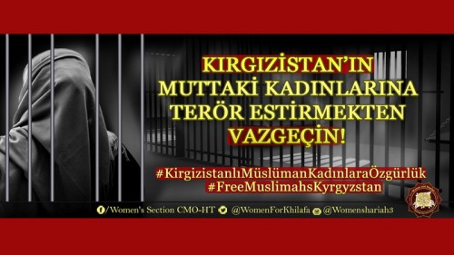 (Güncellendi) Hizb-ut Tahrir Merkezi Medya Ofisi Kadın Kolları Kampanyası: &quot;Kırgızistan&#039;ın Muttaki Kadınlarına Terör Estirmekten Vazgeçin!&quot;