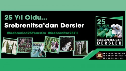 (Güncellendi) Hizb-ut Tahrir Merkezi Medya Ofisi Kadın Kolları Kampanyası: “25 Yıl Oldu: Srebrenitsa’dan Çıkarılacak Dersler”